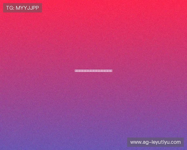 乐鱼手机官网首页提供全面的游戏攻略与最新赛事信息